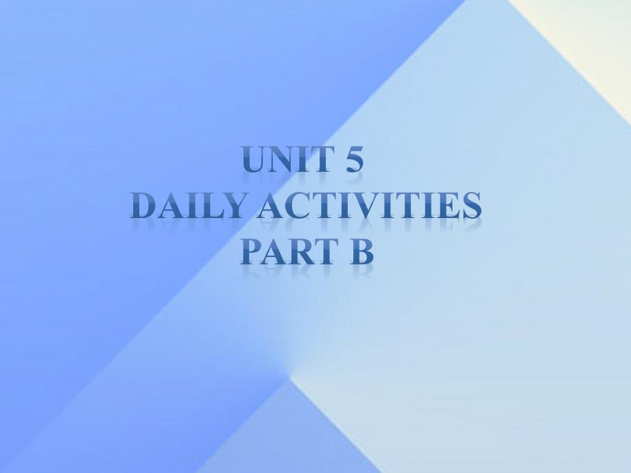 四年级英语上册 unit 5 daily activities part b课件1 （新版）闽教版_第1页