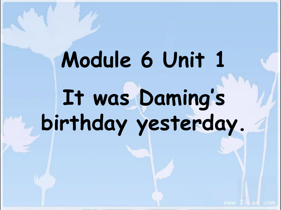 2016春六年级英语下册 module 6 unit 1《it was daming’s birthday yesterday》课件1 （新版）外研版（一起）_第4页