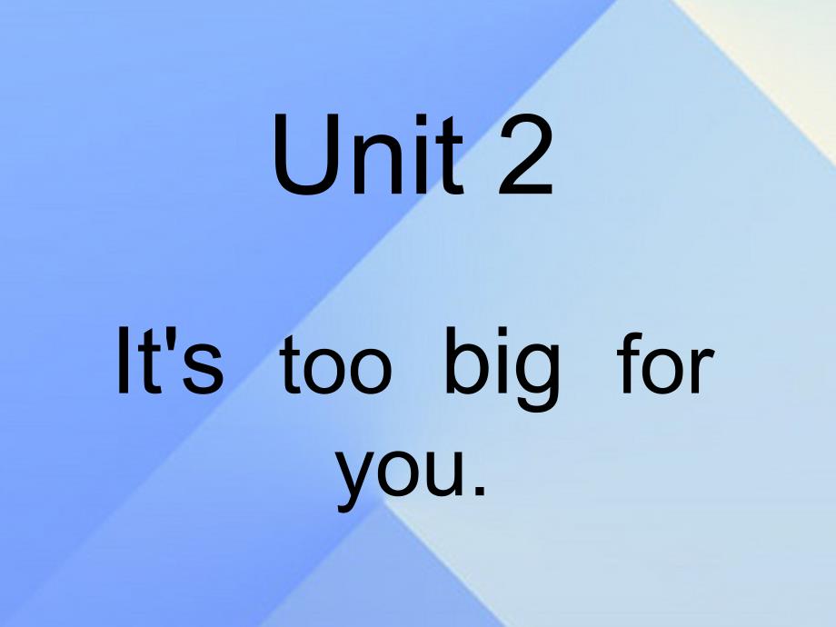 2016春五年级英语下册 module 5 unit 2《it’s too big for you》课件2 （新版）外研版（三起）_第1页