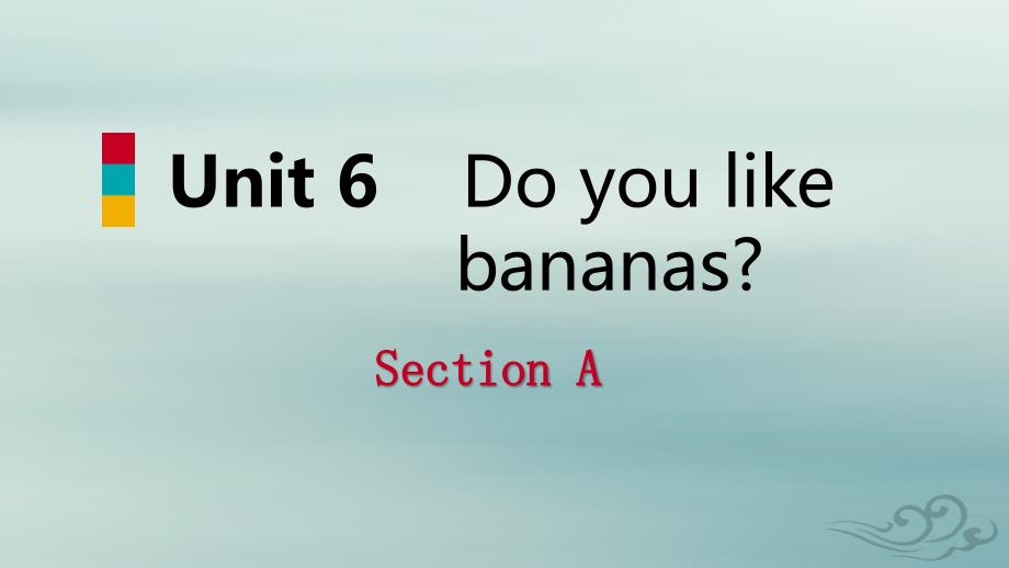 2018年秋七年级英语上册 unit 6 do you like bananas section a课件 （新版）人教新目标版_第1页