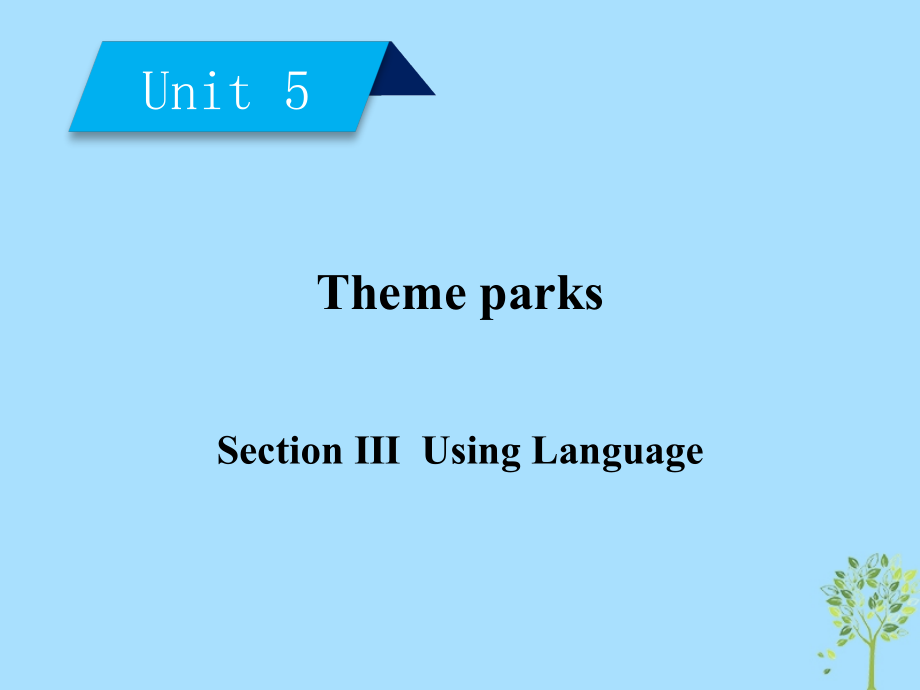 2018-2019学年高中英语 unit 5 theme parks section 3 using language课件 新人教版必修4_第1页