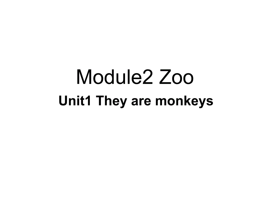 英语三年级下外研版(三起)《module-2-unit-1-they-are-monkeys》课件4_第1页