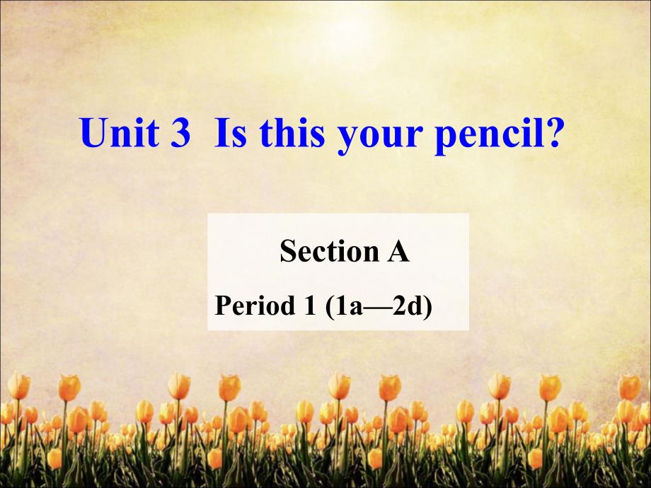 新人教版英语七年级上册unit3-is-this-your-pencil--section-a-1课件_第1页