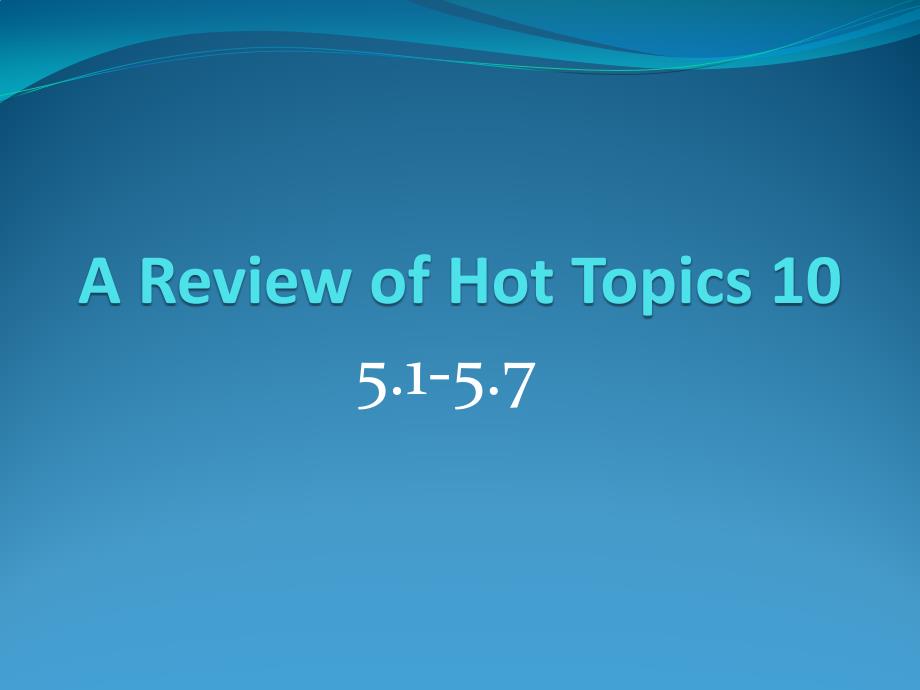 a review of hot topics 10_第1页