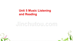 2018-2019学年度人教版必修二unit 5 music-reading课件(共18张ppt)