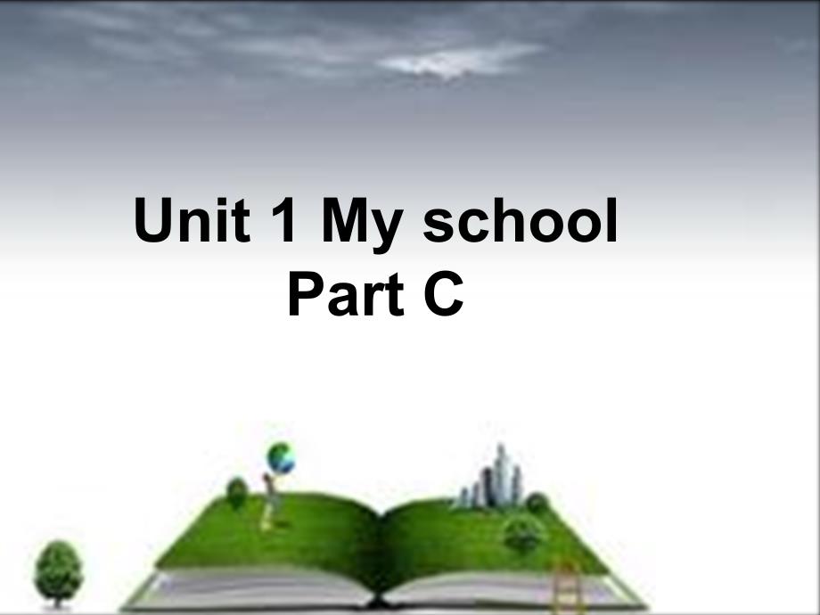 Unit 1 My School Part C课件4_第1页