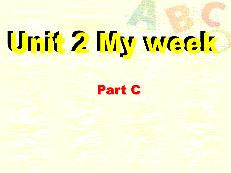 Unit 2 My week Part C_第1页