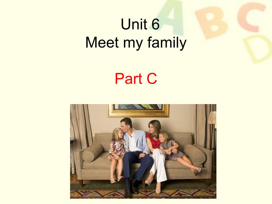 Unit 6 Meet my family! Part C (1)_第1页