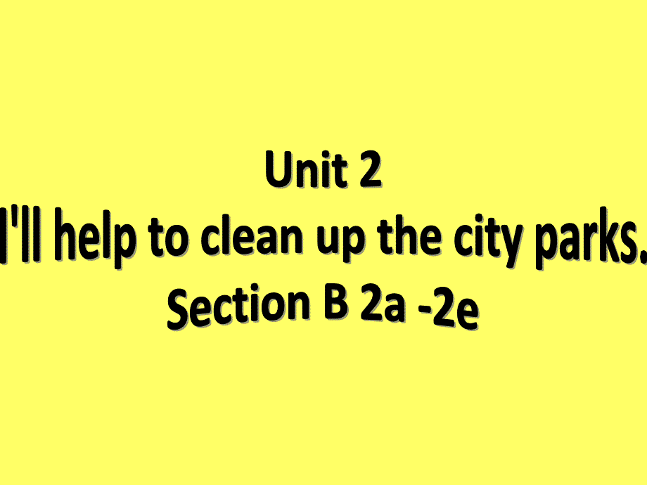 2018年春（人教版）八年级下英语课件：unit 2 i'll help to clean up the city park  b2_第1页