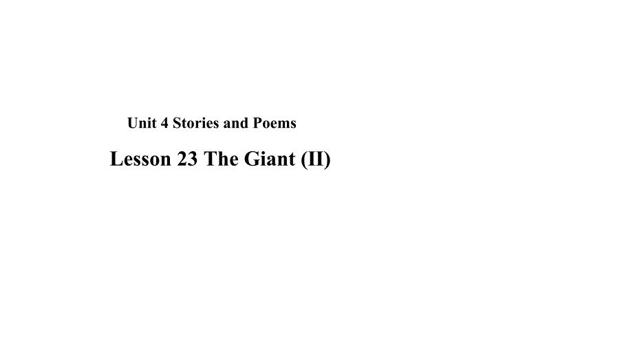 2018年秋冀教版九年级全册英语课件：unit 4 lesson 23 the giant (ⅱ)_第1页