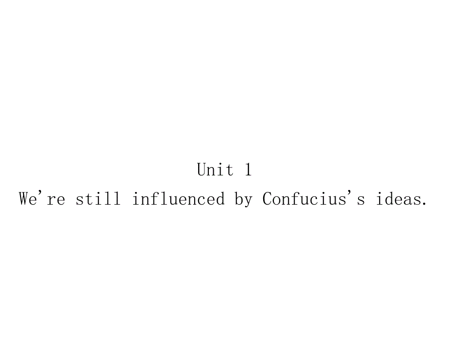 2018秋外研版英语九年级上册课件：module 7 unit 1 we're still influenced by confucius's ideas_第2页