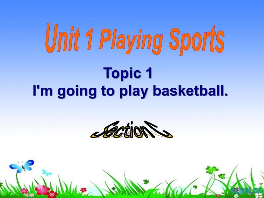 八年级英语上册 unit 1 playing sports topic 1 i'm going to play basketball section c课件2 （新版）仁爱版_第1页