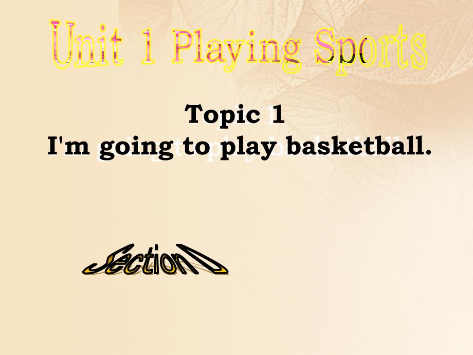 八年级英语上册 unit 1 playing sports topic 1 i'm going to play basketball section d课件1 （新版）仁爱版_第1页