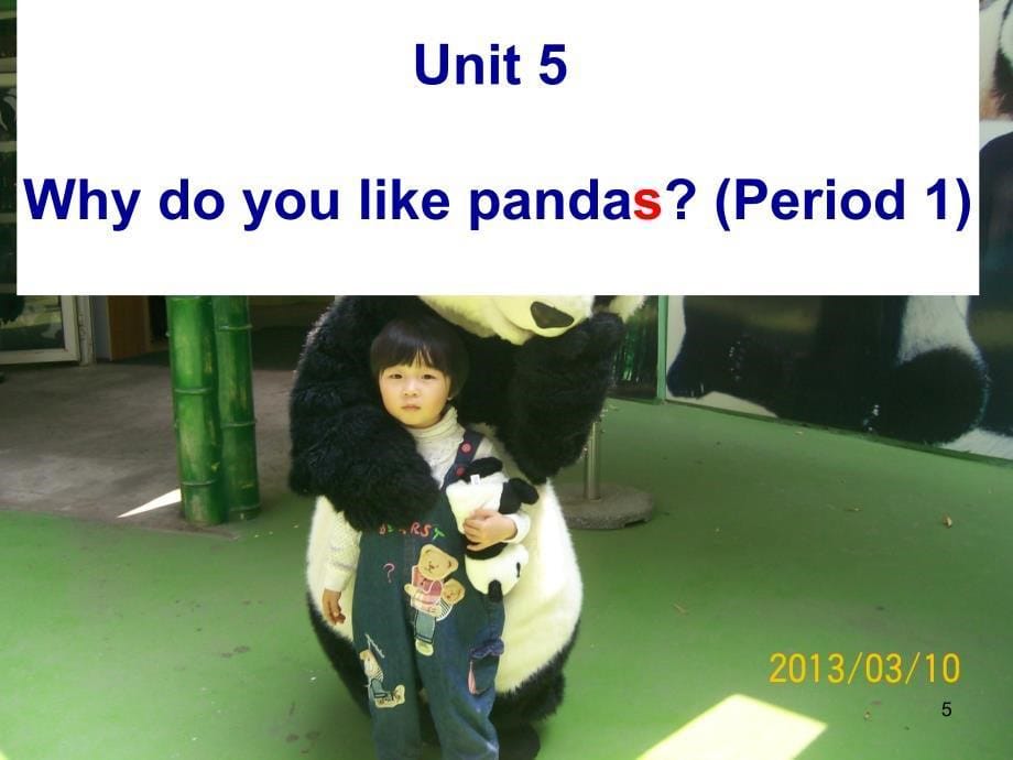 2017秋七年级英语下册课件：unit 5 why do you like pandas_(period1)_第5页