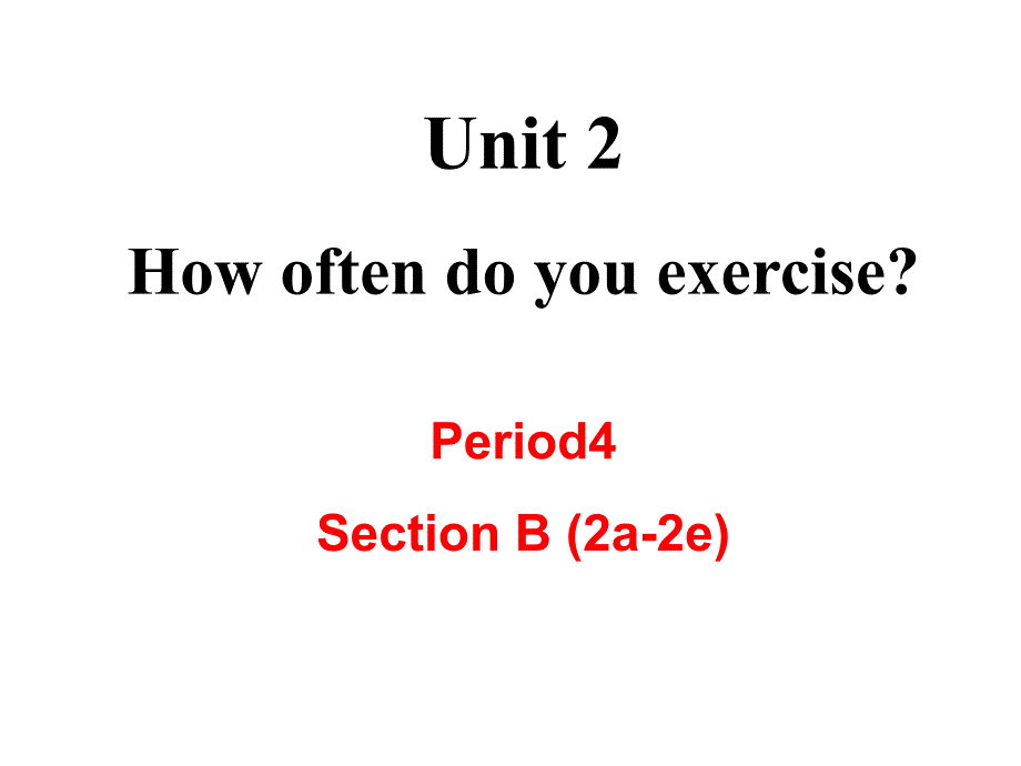 2017年秋（贵阳专版）人教版八年级英语上册课件 u2 b (2a-2e) 教学课件_第1页