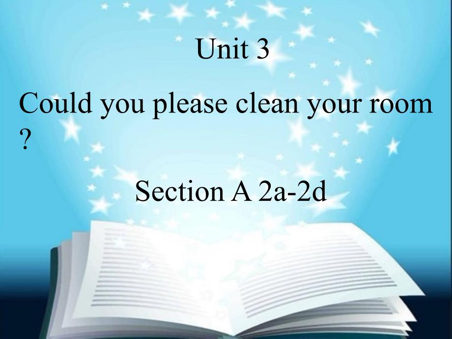 2017春人教版八年级英语下册课件《unit3 could you please clean your room section a 2a-2c》_第1页