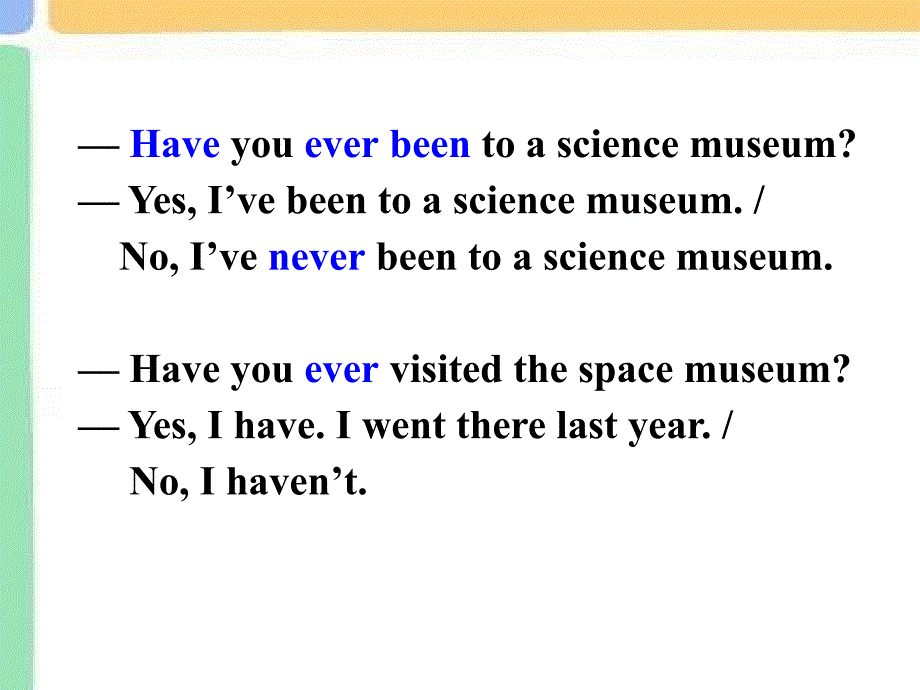 2017春人教版八年级英语下册课件《unit 9 have you ever been to a museum  grammar focus》_第2页