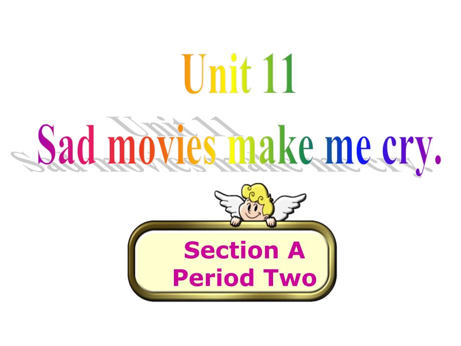 人教新目标九年级全册英语课件：unit 11 sad  movies make  me  cry section aperiod two_第1页