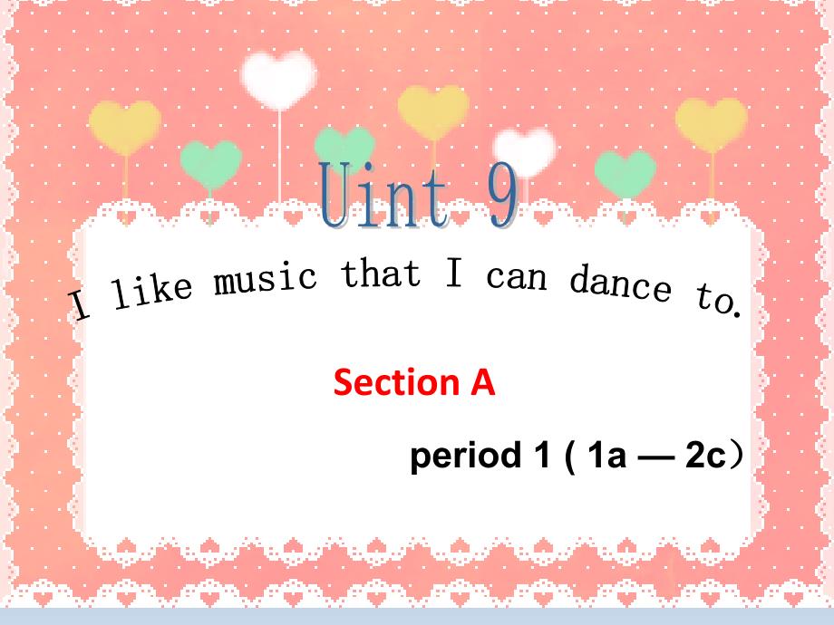 2017人教新目标九年级英语全册课件：unit 9  i like music that i can dance to（第1课时）_第1页