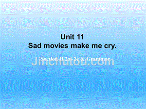2017人教新目标九年级英语全册课件：unit 11　sad movies make me cry（第5课时）