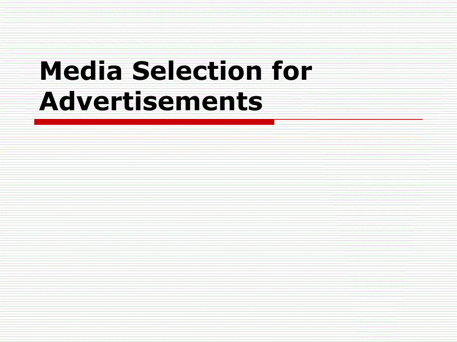 快速阅读练习media+selection+for+advertisements_第1页