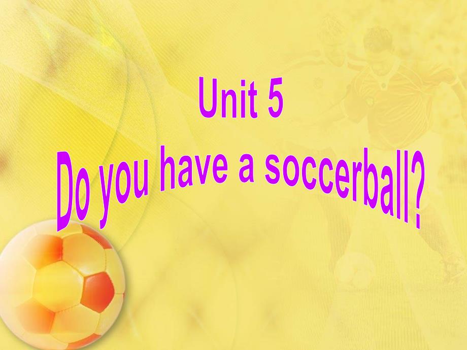 2017春人教新目标版七年级上册课件：unit5 do you have a soccer ball section b 2_第1页