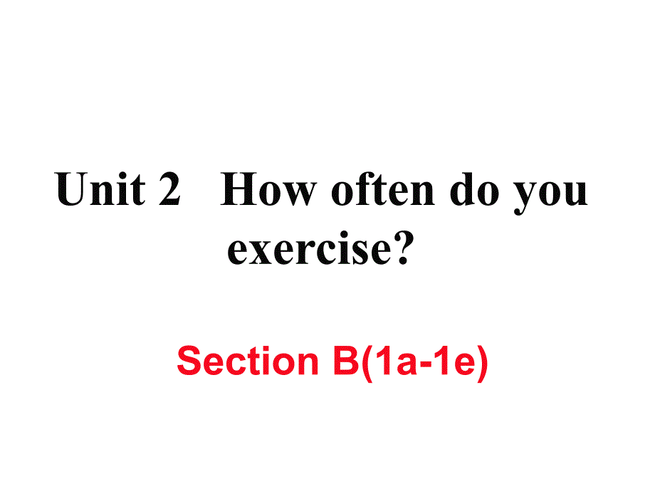 2017-2018学年八年级英语上册人教版（娄底专用）习题课件：u2 b(1a-1e)_第1页