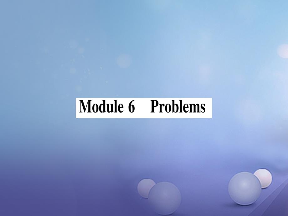 2017年秋九年级英语上册module6problems课件新版外研版_第1页