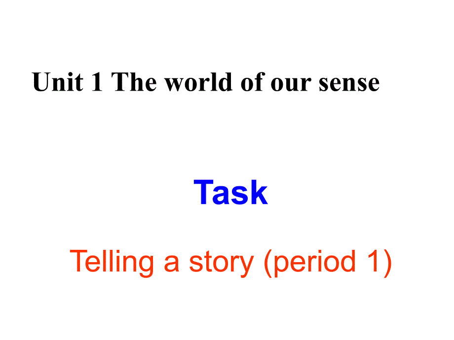 unit 1 the world of our sense task 1课件（牛津译林版必修3）_第1页