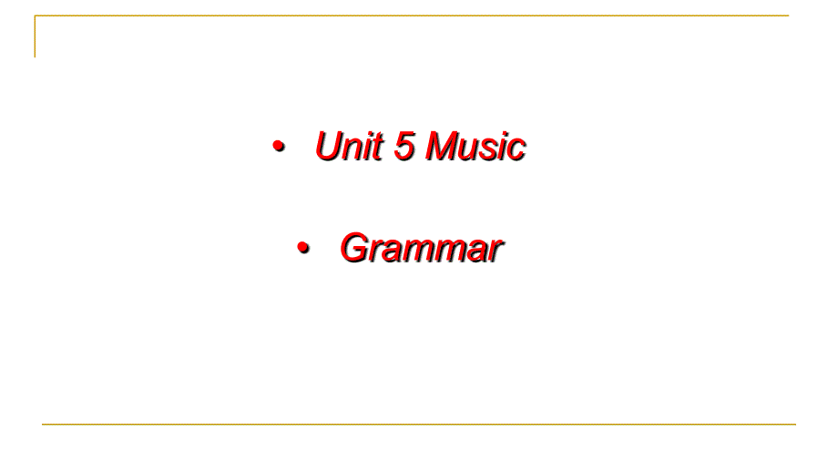 2018-2019学年度人教版必修二unit 5 music- grammar课件（共20张ppt）_第2页