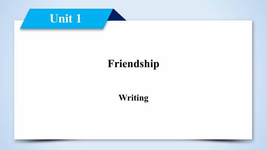 2018学年度人教版必修一unit 1friendshipperiod5using language--writing课件（15张）_第2页