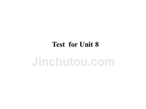 《名校课堂》七年级英语人教版上册课件：unit 8 test for unit 8