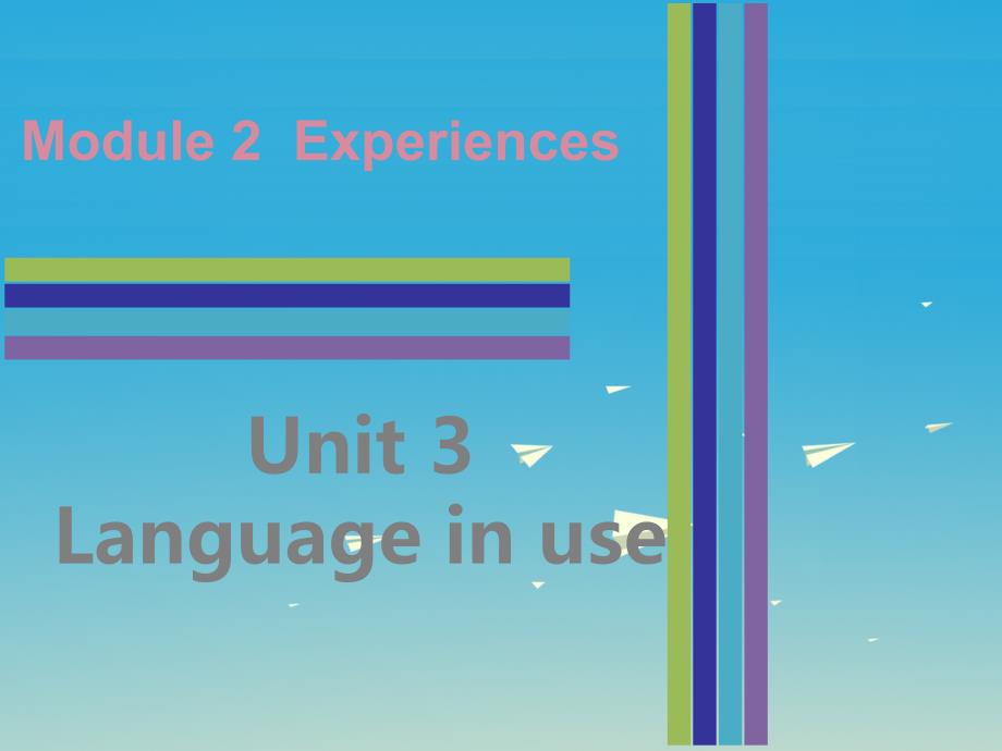 八年级英语下册 module 2 experiences unit 3 language in use课件 （新版）外研版_第1页