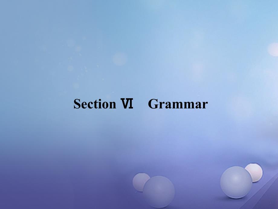 高中英语 unit 6 design section  grammar课件 北师大版必修_第1页
