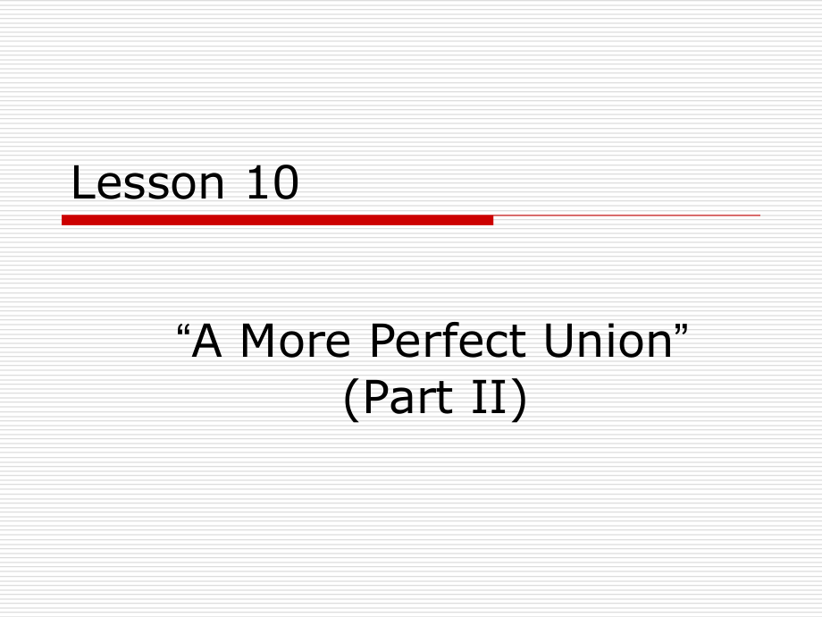 Lesson-10-A-More-perfect-Union-（II）-演示文稿_第1页