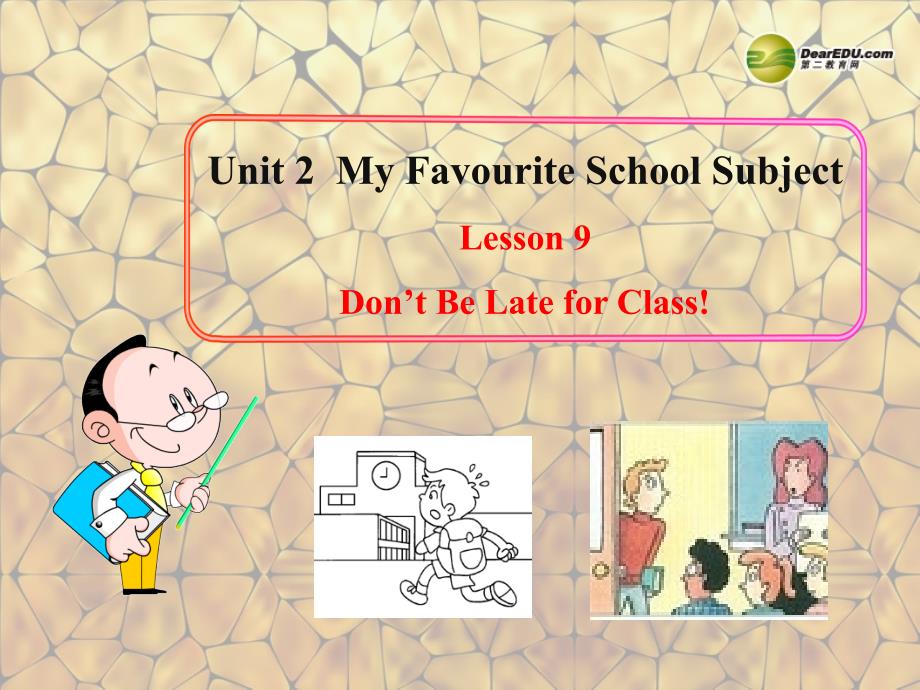 八年级英语上册 unit 2 my favourite school subject lesson 9 don’t be late for class! 课件 冀教版_第1页