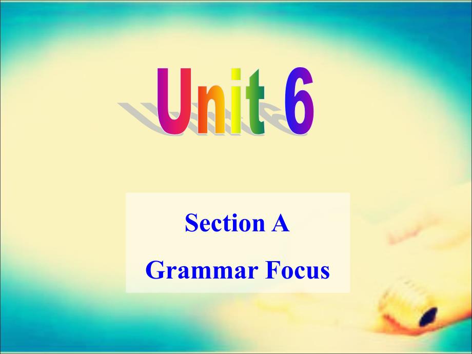 【优品课件】九年级英语Unit 6 Grammar Focus_第1页