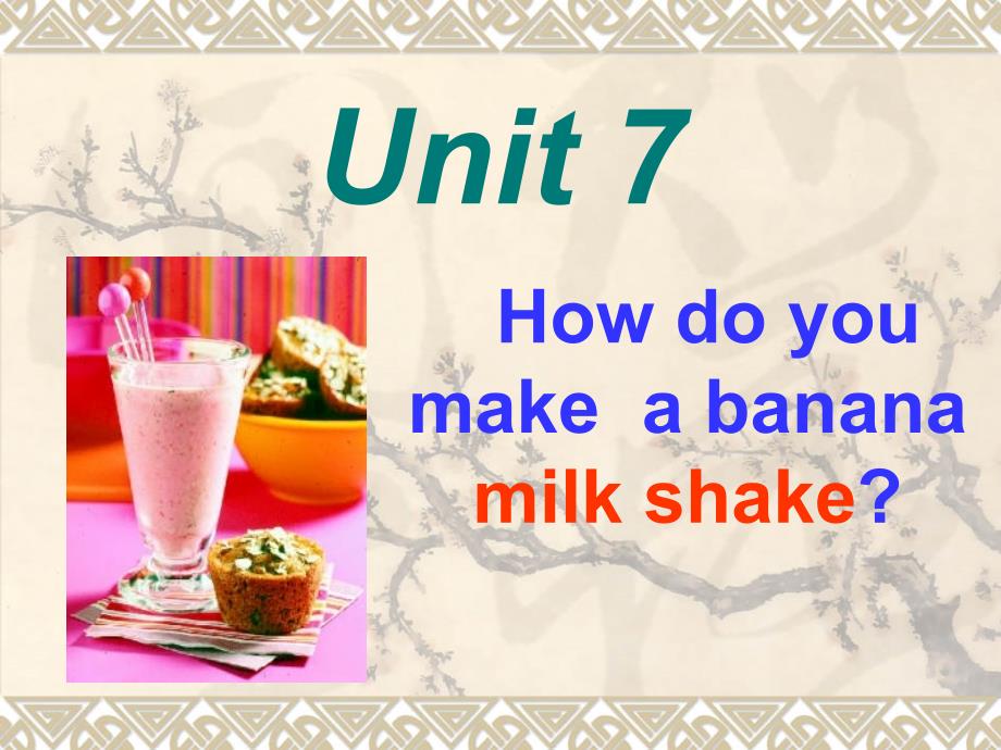 【优品课件】八年级英语新目标上unit7 how do you make a banana milk shake课件_第1页