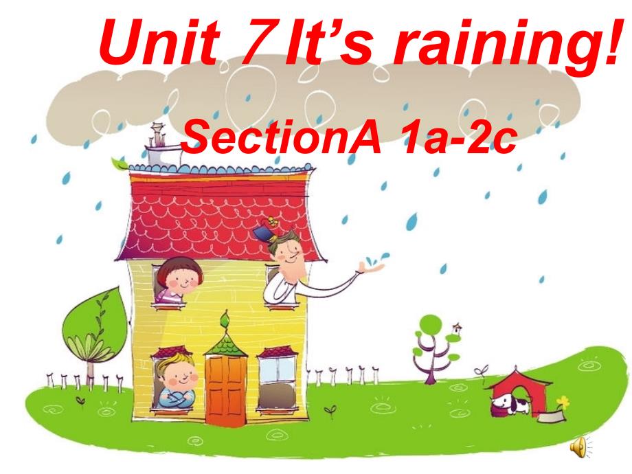 新目标英语七年级下册《unit 7 it’s raining! sectiona 1a-2c》课件_第1页