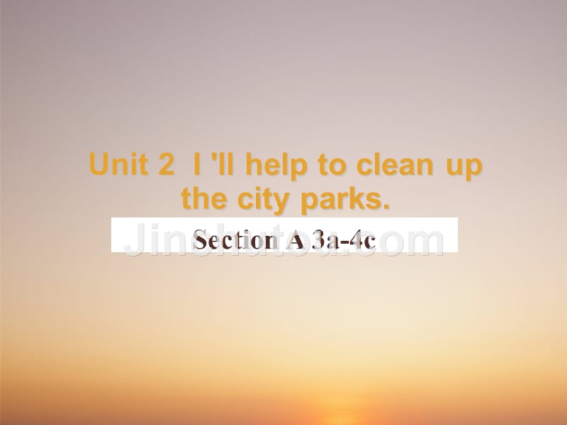 [学海风暴]人教版英语八年级下英语教学课件Unit 2  I 'll help to clean up the city parks_第1页