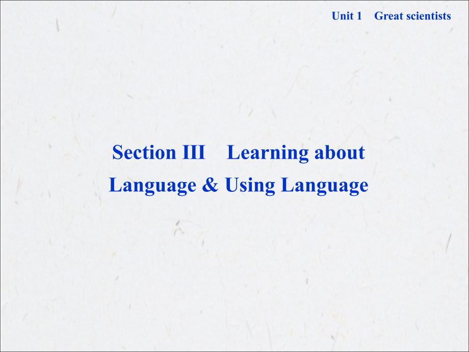 高中英语人教版必修5教学课件：《Unit 1 Great scientists》SectionⅢ_第1页