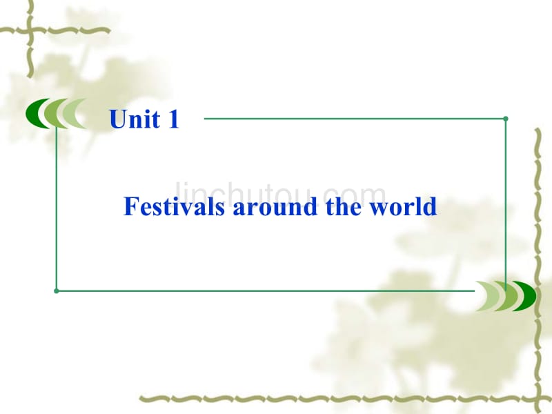 高一英语教学课件Unit1《Festivals around the world》第1课时   (新人教版必修3)._第1页