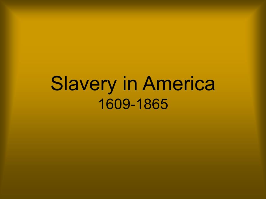 美国的奴隶制 slavery in america_第1页