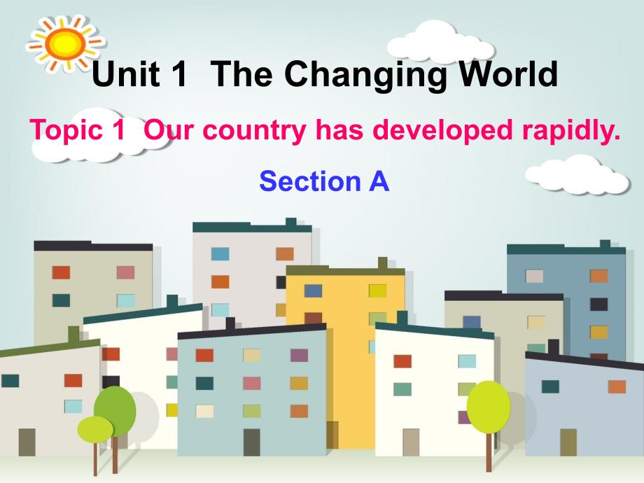 仁爱版九年级上册课件：Unit 1  The Changing World Topic 1 Section A_第1页