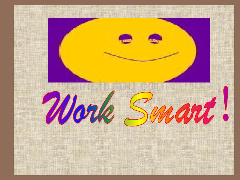 改变你的工作方式work  smart!_第1页