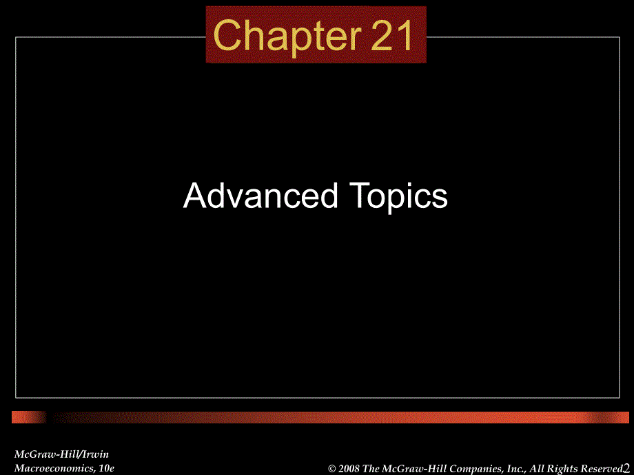 Chapter_21　Advanced Topics多恩布什宏观经济学（教学课件）PPT_第2页