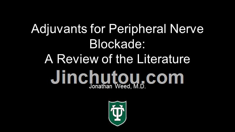 Adjuvants for Peripheral Nerve Blockade A Review of the ：用于外周神经阻滞的综述佐剂_第1页