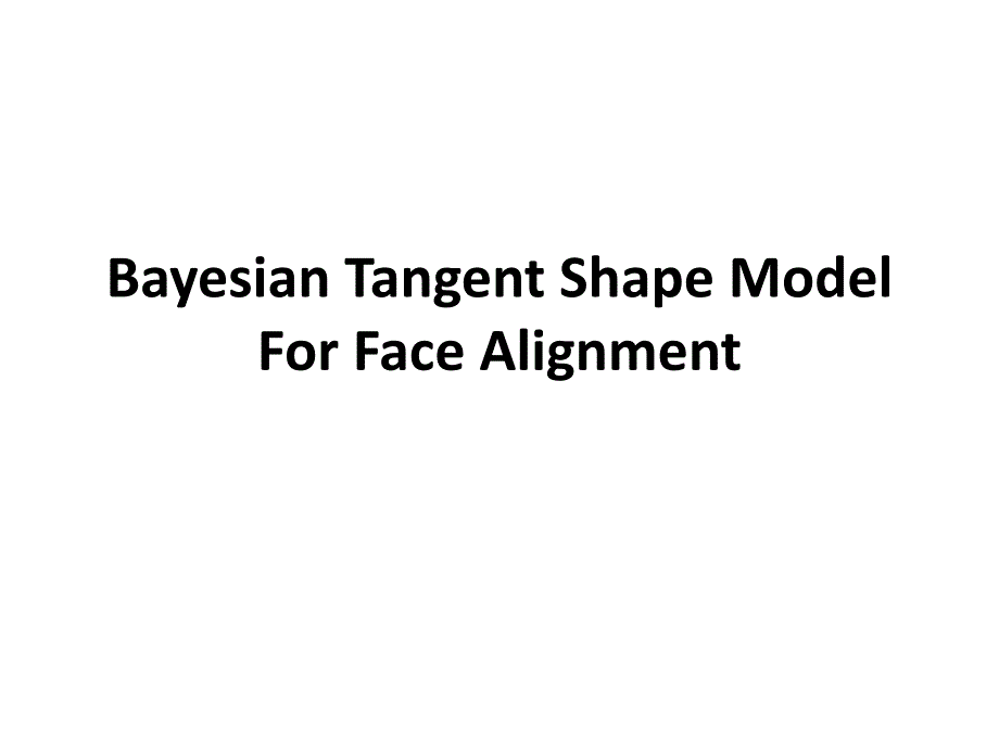 bayesian tangent shape modelfor face alignment_第1页