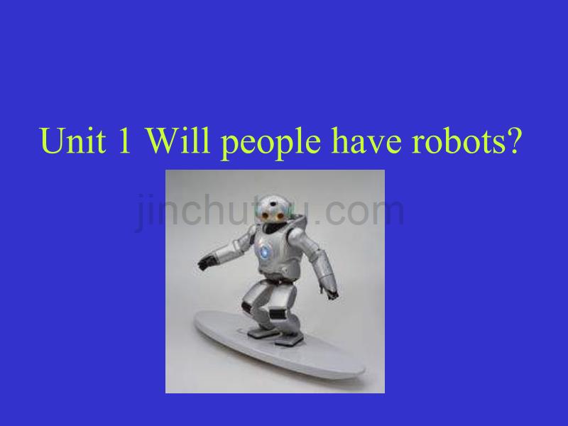 八年级英语下unit 1 will people have robots_第1页