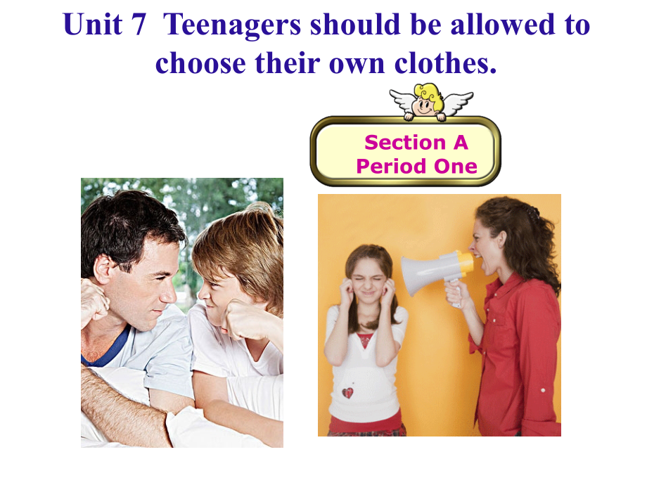 2014年秋人教版九年级英语课件Unit 7 Teenagers should be allowed to choose their own clothes.Section A_第1页